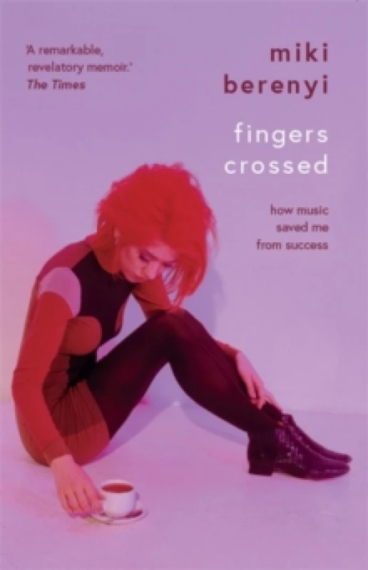 Image of Fingers Crossed: How Music Saved Me from Success : Rough Trade Book of the Year Paperback / softback
