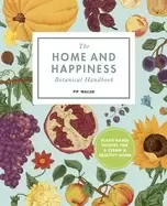 Image of home and happiness botanical handbook plant based recipes for a clean and h