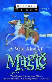 Image of A Wild Kind of Magic by Stephen Elboz Book
