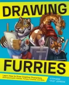 Image of Drawing Furries : Learn How to Draw Creative Characters, Anthropomorphic Animals, Fantasy Fursonas, and More