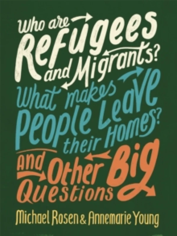 Image of Who are Refugees and Migrants? What Makes People Leave their Homes? And Other Big Questions Paperback / softback
