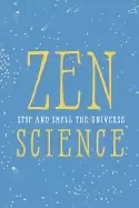 Image of zen science stop and smell the universe
