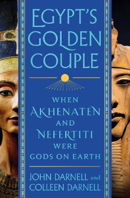 Image of Egypt's Golden Couple : When Akhenaten and Nefertiti Were Gods on Earth Paperback / softback