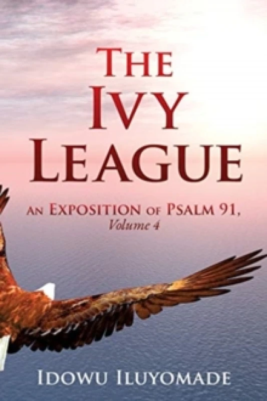 Image of The Ivy League : An Exposition of Psalm 91, Volume 4 Paperback / softback