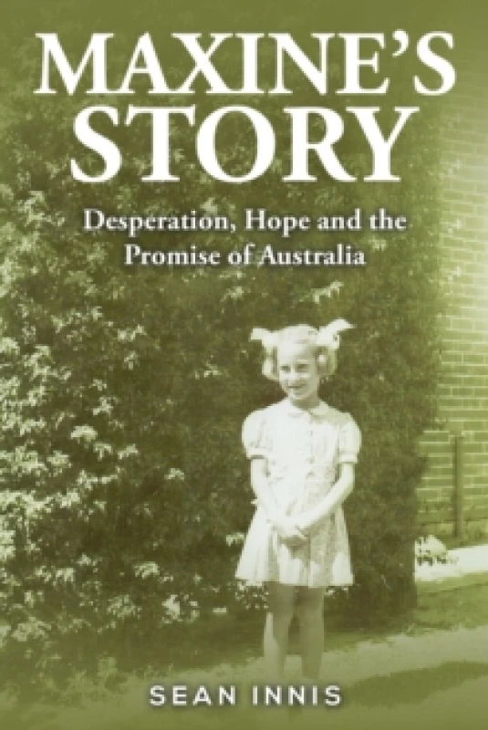 Image of Maxine's Story : Desperation, Hope and the Promise of Australia Paperback / softback