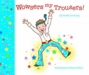 Image of Wowsers my trousers by Farah Downing