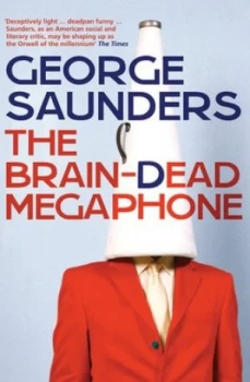 Image of The Braindead Megaphone by George Saunders Paperback