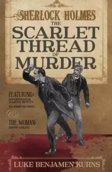 Image of Sherlock Holmes and the Scarlet Thread of Murder : Two Sherlock Holmes Novellas from 1890 are Revealed for the First Time in This Single Volume.