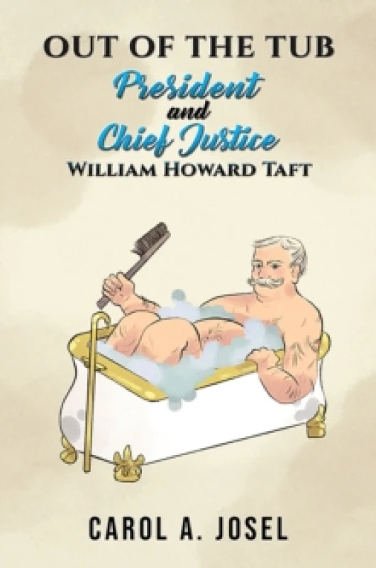 Image of Out of the Tub : President and Chief Justice William Howard Taft Paperback / softback