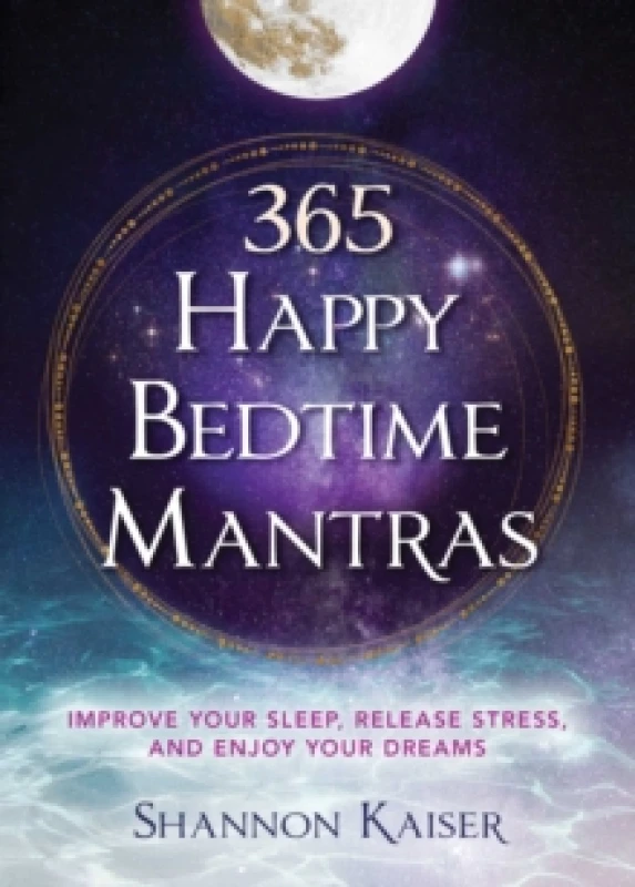 Image of 365 Happy Bedtime Mantras : Improve Your Sleep, Release Stress, and Enjoy Your Dreams Volume 4 Paperback / softback