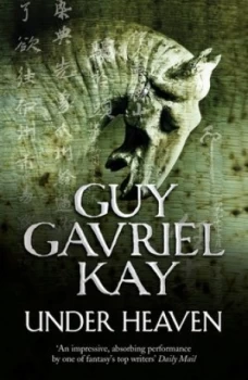 Image of Under Heaven by Guy Gavriel Kay Book