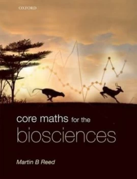 Image of Core Maths for the Biosciences by Martin B. Reed Book