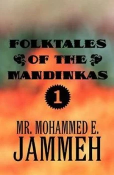 Image of Folktales of the Mandinkas 1 by Mr Mohammed E Jammeh Paperback