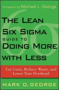 Image of The lean six sigma guide to doing more with less by Mark O George