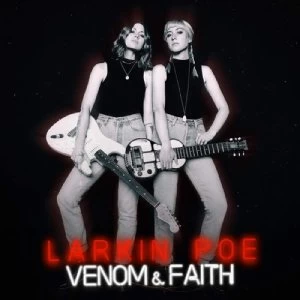 Image of Larkin Poe - Venom & Faith Vinyl