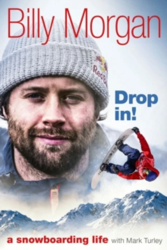 Image of Drop In! : A Snowboarding Life Hardback