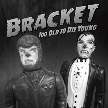 Image of Bracket - Too Old to Die Young CD