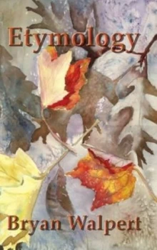 Image of Etymology by Bryan Walpert Book