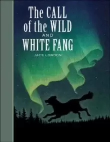 Image of The Call of the Wild and White Fang