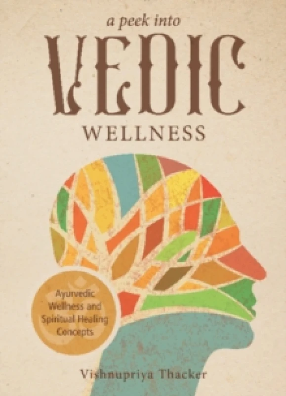 Image of A Peek Into Vedic Wellness. Paperback. By Vishnupriya Thacker Books