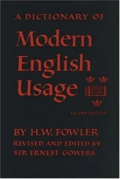 Image of A Dictionary of Modern English Usage by H. W Fowler and Ernest Gowers Paperback