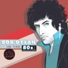 Image of Bob Dylan in the 80s: A Tribute to 80s Dylan