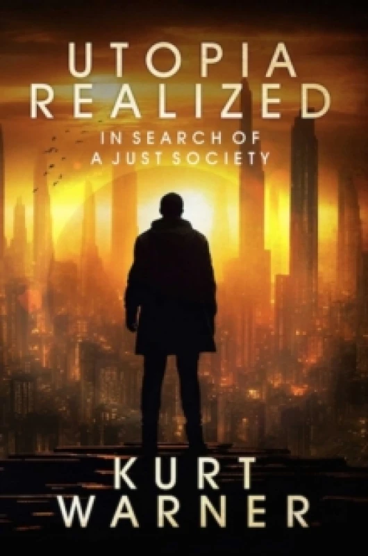 Image of Utopia Realized: In Search of A Just Society Paperback / softback