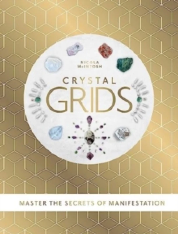 Image of Crystal Grids : Master the secrets of manifestation Hardback
