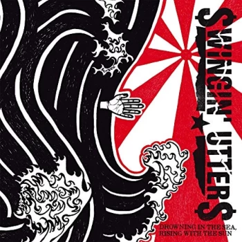 Image of Swingin' Utters - Drowning in the Sea, Rising With the Sun CD