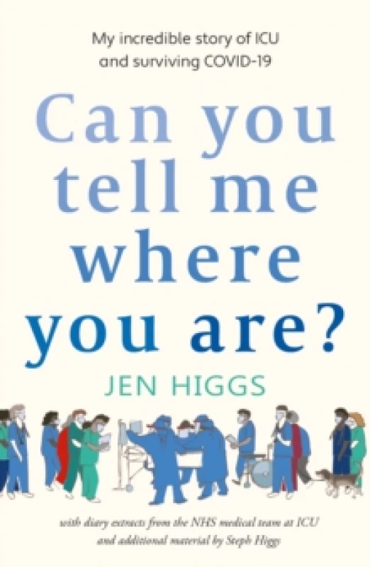 Image of Can You Tell Me Where You Are? my incredible story of ICU and surviving COVID-19 Paperback / softback