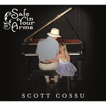 Image of Scott Cossu - Safe in Your Arms CD