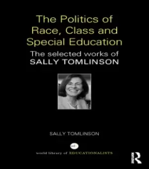 Image of The Politics of Race Class and Special EducationThe selected works of Sally Tomlinson