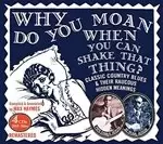 Image of Bo Weavil Jackson - Why Do You Moan When You Can Shake That Thing (Music CD)