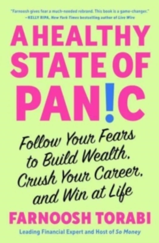 Image of A Healthy State of Panic : Follow Your Fears to Build Wealth, Crush Your Career, and Win at Life Paperback / softback