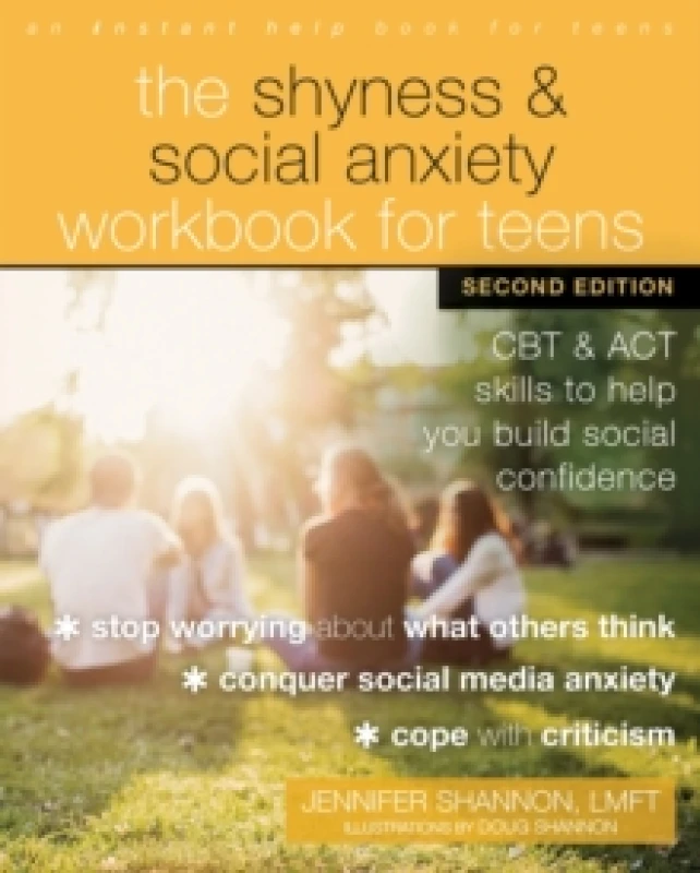 Image of The Shyness and Social Anxiety Workbook for Teens, Second Edition : CBT and ACT Skills to Help You Build Social Confidence Paperback / softback