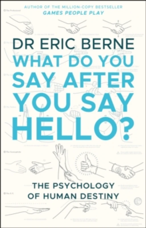 Image of What Do You Say After You Say Hello?. Paperback. By Eric Berne Books