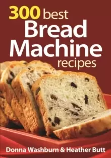 Image of 300 Best Bread Machine Recipes
