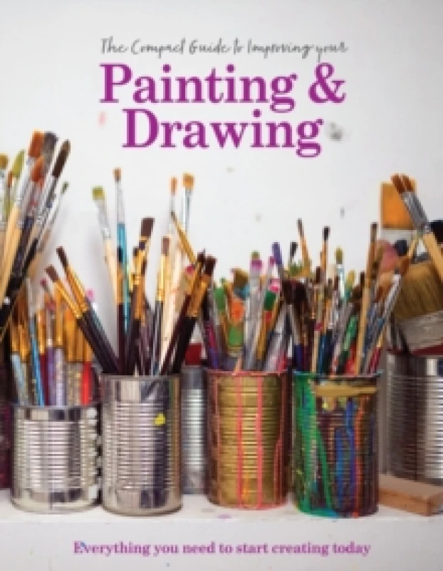 Image of The Compact Guide to Improving your Painting and Drawing : Everything you need to start creating today Hardback