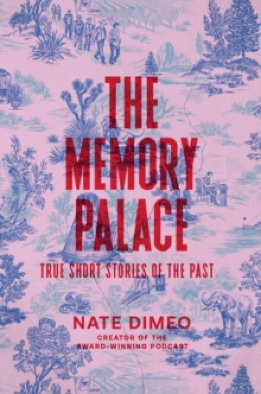 Image of The Memory Palace. Hardback. By Nate DiMeo Books