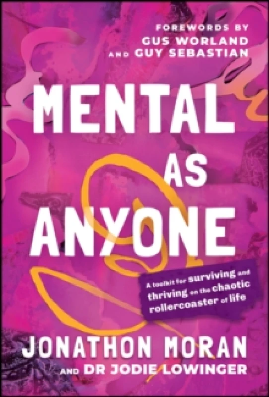 Image of Mental As Anyone : A Toolkit for Surviving and Thriving on the Chaotic Rollercoaster of Life Paperback / softback