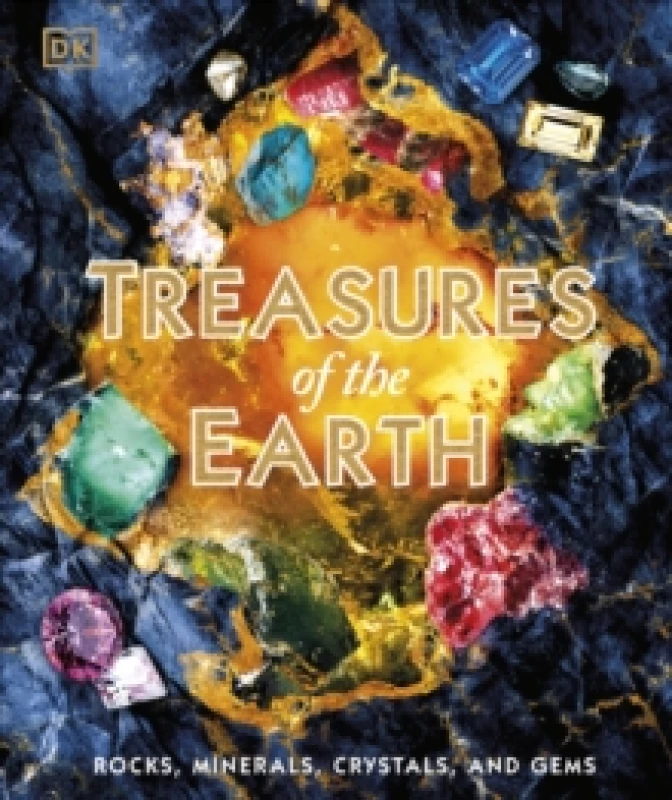 Image of Treasures of the Earth : Rocks, Minerals, Crystals, and Gems Hardback