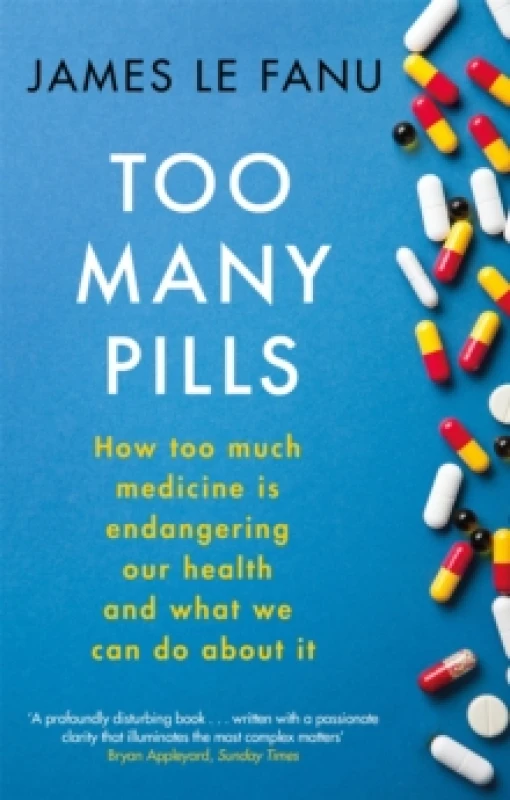 Image of Too Many Pills : How Too Much Medicine is Endangering Our Health and What We Can Do About It Paperback / softback