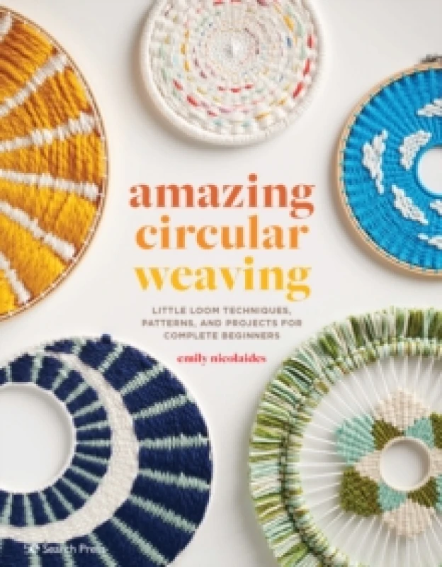 Image of Amazing Circular Weaving : Little Loom Techniques, Patterns and Projects for Complete Beginners Paperback / softback