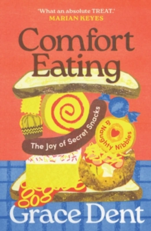 Image of Comfort Eating : The Joy of Secret Snacks and Naughty Nibbles Paperback / softback