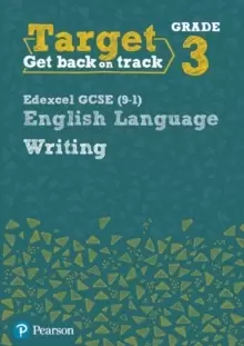 Image of Target Grade 3 Writing Edexcel GCSE (9-1) English Language Workbook : Target Grade 3 Writing Edexcel GCSE (9-1) English Language Workbook