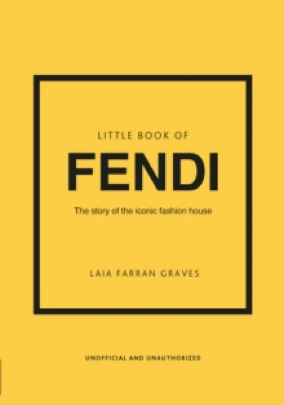Image of Little Book of Fendi : The story of the iconic fashion brand Hardback