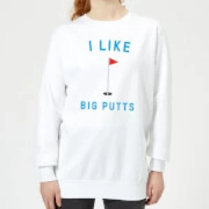 Image of I Like Big Putts Womens Sweatshirt - White - 4XL