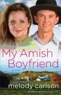 Image of my amish boyfriend a novel
