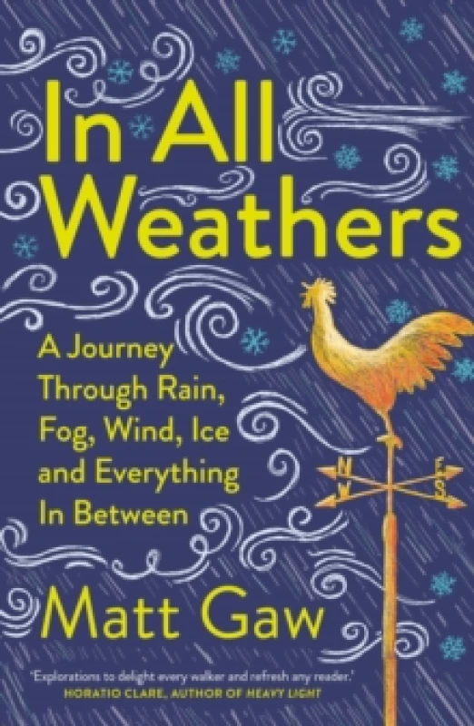 Image of In All Weathers : A Journey Through Rain, Fog, Wind, Ice and Everything In Between Paperback / softback