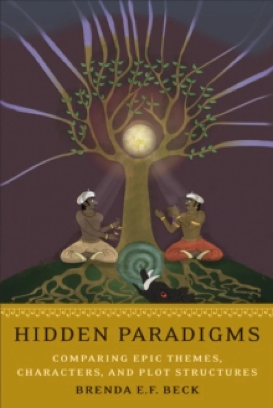 Image of Hidden Paradigms : Comparing Epic Themes, Characters, and Plot Structures Paperback / softback